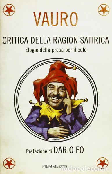 books: Critica della ragion satirica. Elogio della presa per il culo- 9788856632583
