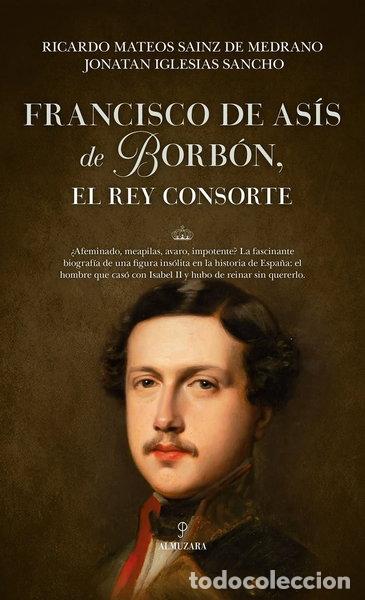 Livros em segunda m&atilde;o: Francisco de As&iacute;s de Borb&oacute;n, el rey consorte- 9788410526488