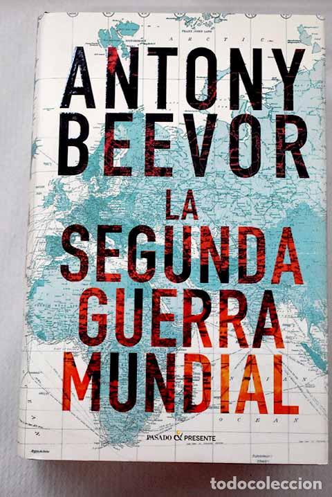 Libros: La Segunda Guerra Mundial.- Beevor, Antony