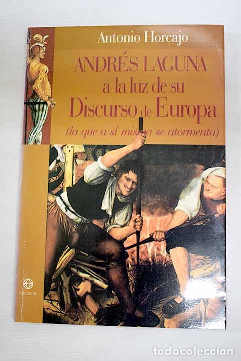 B&uuml;cher: Andr&eacute;s Laguna a la luz de su Discurso de Europa.- Horcajo Matesanz, Antonio