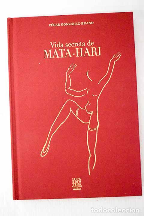 Libri di seconda mano: Vida secreta de Mata-Hari.- Gonz&aacute;lez-Ruano, C&eacute;sar