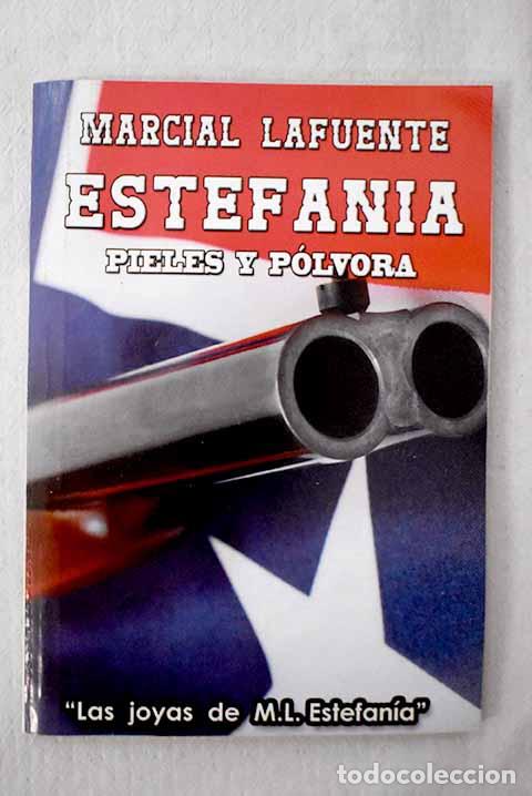 Libri di seconda mano: Pieles y p&oacute;lvora: Estefan&iacute;a, M. L..- Estefan&iacute;a, M. L.