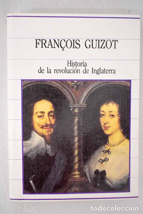 Livres: Historia de la revoluci&oacute;n de Inglaterra.- Guizot, Francois
