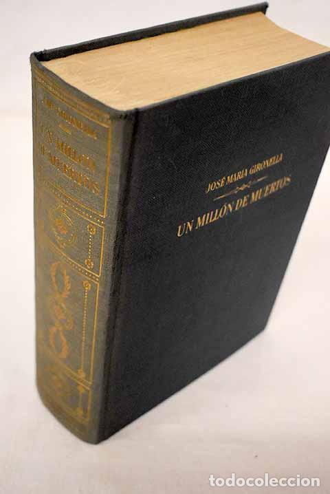 Libros: Un mill&oacute;n de muertos.- Gironella, Jos&eacute; Mar&iacute;a