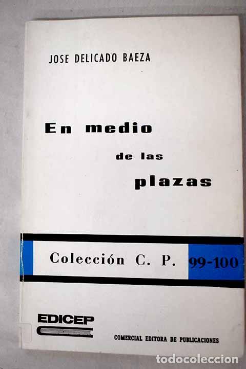 books: En medio de las plazas.- Delicado Baeza, Jos&eacute;