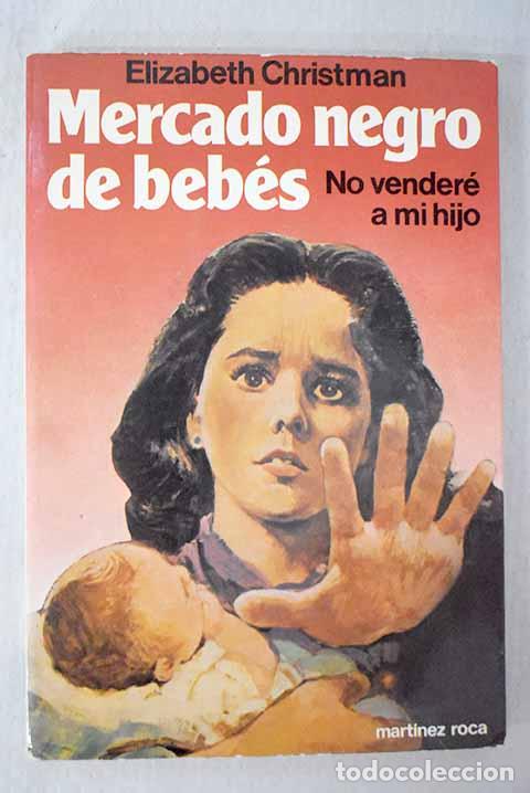 Libri di seconda mano: Mercado negro de beb&eacute;s.- Christman, Elizabeth
