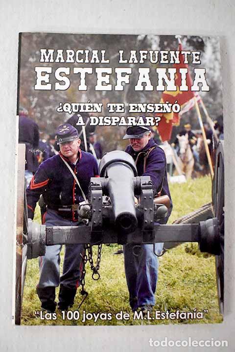 Libri di seconda mano: &iquest;Qui&eacute;n te ense&ntilde;&oacute; a disparar?.- Estefan&iacute;a, M. L.
