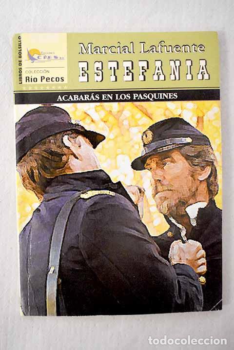 Libros: Acabar&aacute;s en los pasquines.- Estefan&iacute;a, M. L.