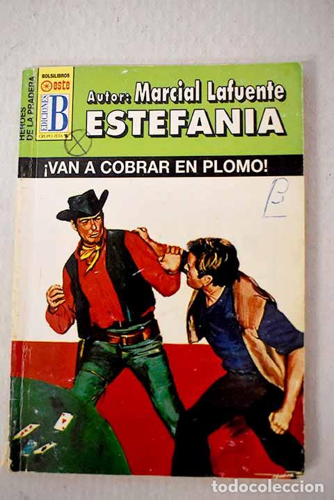 B&uuml;cher: &iexcl;Van a cobrar en plomo!.- Estefan&iacute;a, M. L.