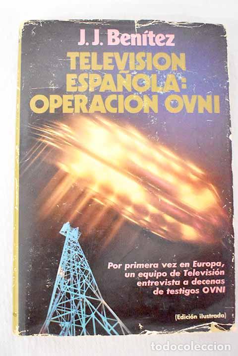 B&uuml;cher: Televisi&oacute;n espa&ntilde;ola, operaci&oacute;n OVNI.- Ben&iacute;tez, J. J.