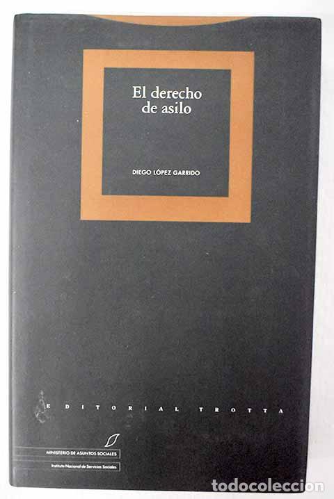 B&uuml;cher: El derecho de asilo: L&oacute;pez Garrido, Diego.- L&oacute;pez Garrido, Diego