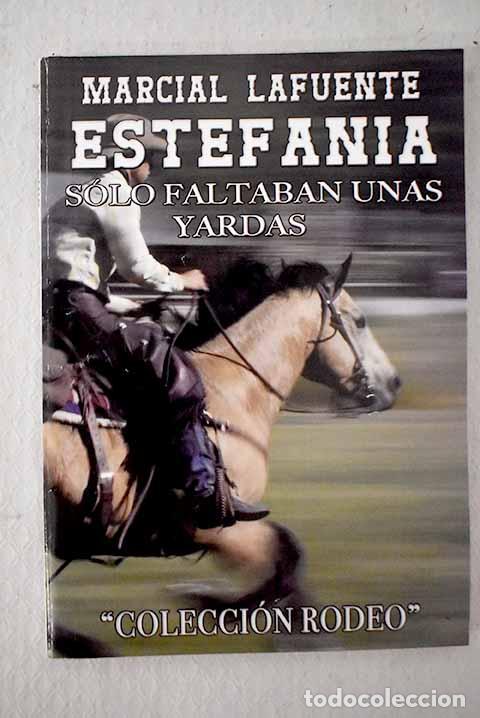B&uuml;cher: S&oacute;lo faltaban unas yardas.- Estefan&iacute;a, M. L.