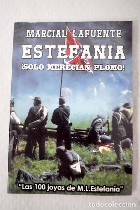 Libros: &iexcl;Solo merec&iacute;an plomo!.- Estefan&iacute;a, M. L.