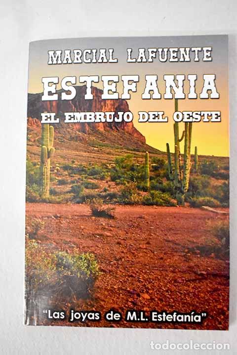 Libri di seconda mano: El embrujo del oeste.- Estefan&iacute;a, M. L.