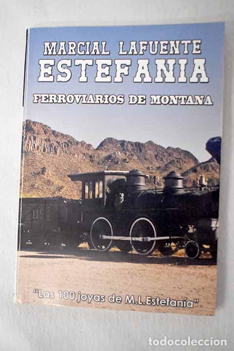 Libri di seconda mano: Ferroviarios de Montana.- Estefan&iacute;a, M. L.