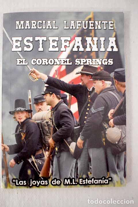 Libros: El coronel Springs: Estefan&iacute;a, M. L..- Estefan&iacute;a, M. L.