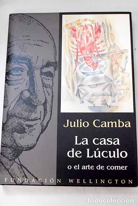 B&uuml;cher: La casa de L&uacute;culo o El arte de comer.- Camba, Julio