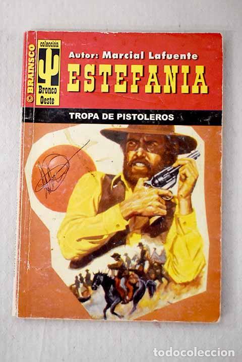 Libros: Tropa de pistoleros: Estefan&iacute;a, M. L..- Estefan&iacute;a, M. L.