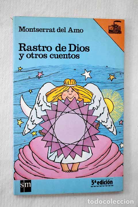 Libri di seconda mano: Rastro de Dios: Cristobal&oacute;n, Clara y el &aacute;ngel ; &Aacute;ngel en la ciudad.- Amo, Montserrat del