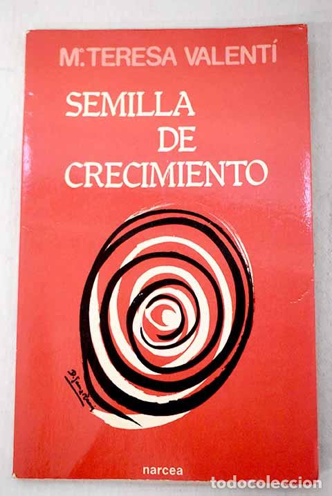 Libros: Semilla de crecimiento.- Valent&iacute; Batll&eacute;, Mar&iacute;a Teresa - Foto 1