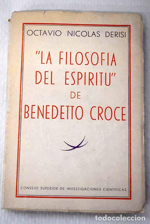 Libri di seconda mano: La filosof&iacute;a del espiritu de Benedetto Croce.- Derisi, Octavio Nicol&aacute;s