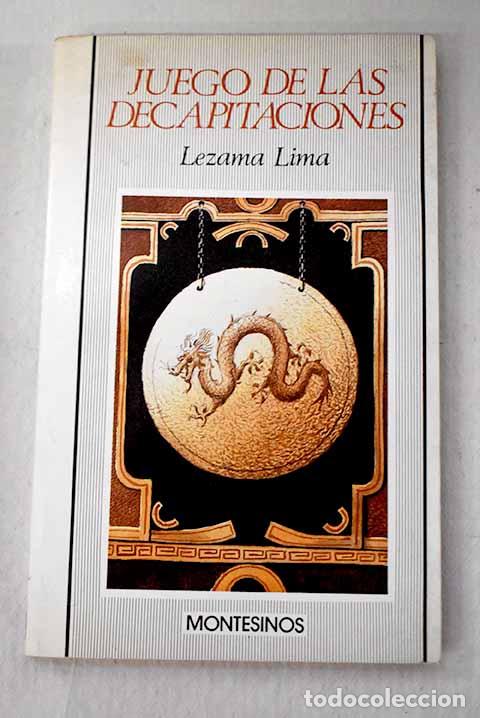 Livres: Juego de las decapitaciones.- Lezama Lima, Jos&eacute;