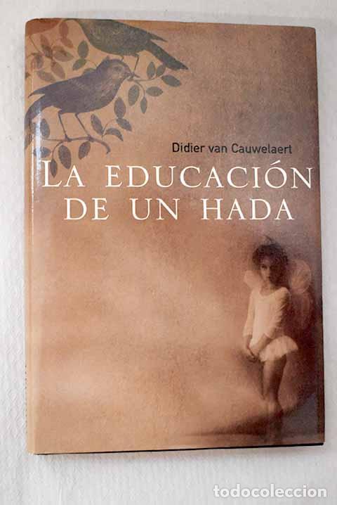 Livros em segunda m&atilde;o: La educaci&oacute;n de un hada.- Van Cauwelaert, Didier