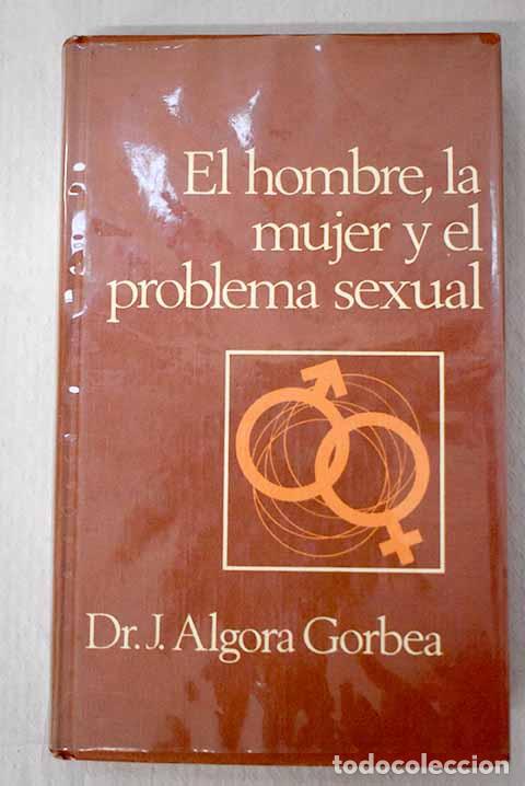 Livros em segunda m&atilde;o: El hombre, la mujer y el problema sexual.- Algora Gorbea, Jos&eacute;