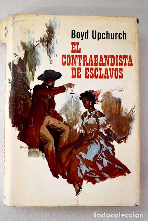 Livros em segunda m&atilde;o: El contrabandista de esclavos.- Upchurch, Boyd