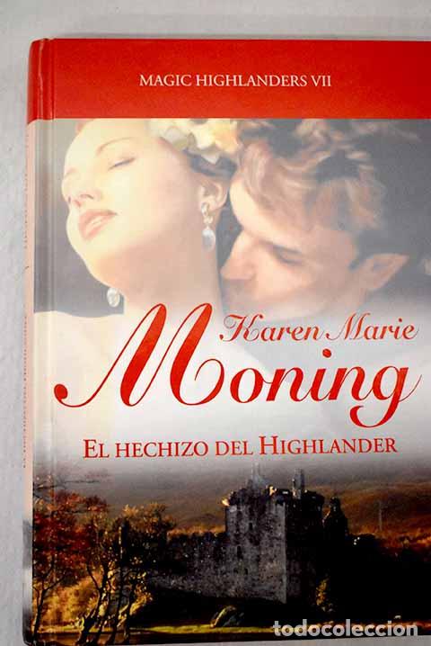 B&uuml;cher: El hechizo del highlander.- Moning, Karen Marie