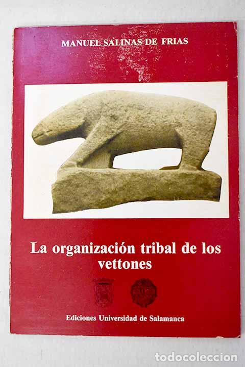 Libri di seconda mano: La organizaci&oacute;n tribal de los vettones: (pueblos prerromanos de Salamanca)