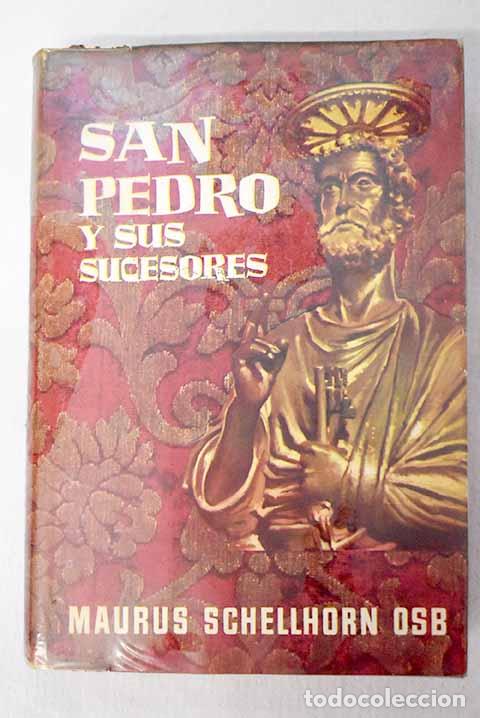 Libri di seconda mano: San Pedro y sus sucesores.- Schellhorn, Maurus
