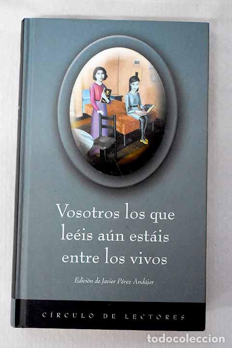 Libri di seconda mano: Vosotros los que le&eacute;is a&uacute;n est&aacute;is entre los vivos