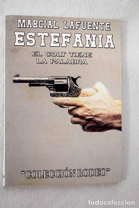 B&uuml;cher: El colt tiene la palabra.- Estefan&iacute;a, M. L.