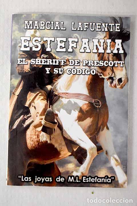 B&uuml;cher: El sheriff de Prescott y su c&oacute;digo.- Estefan&iacute;a, M. L.
