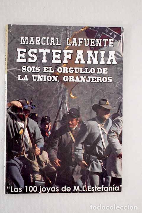 B&uuml;cher: Sois el orgullo de la Uni&oacute;n, granjeros.- Estefan&iacute;a, M. L.