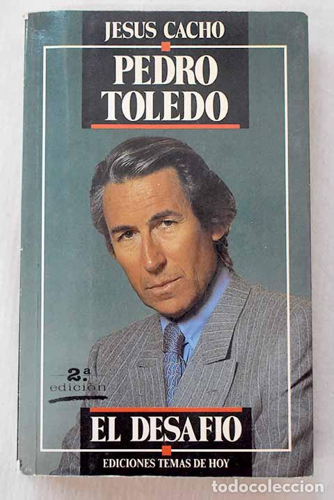 Libros: Pedro Toledo: el desaf&iacute;o.- Cacho, Jes&uacute;s - Foto 1