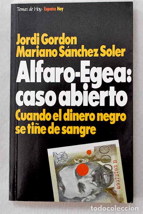 B&uuml;cher: Alfaro Egea: caso abierto.- Gordon, Jordi