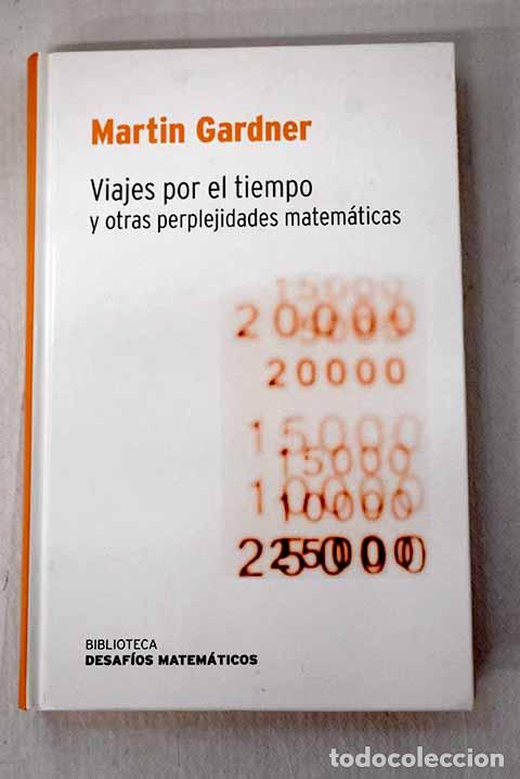 B&uuml;cher: Viajes por el tiempo y otras perplejidades matem&aacute;ticas.- Gardner, Martin