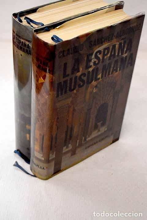 Livros em segunda m&atilde;o: La Espa&ntilde;a musulmana: seg&uacute;n los autores islamitas y cristianos medievales.- S&aacute;nchez-Albornoz, Claudio