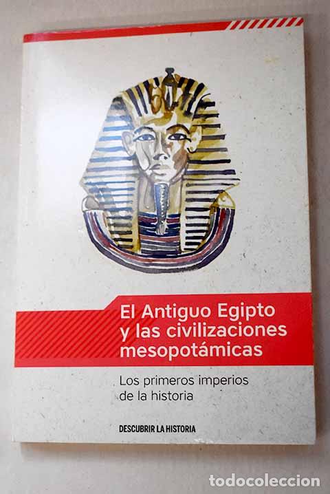 B&uuml;cher: El antiguo Egipto y las civilizaciones mesopot&aacute;micas: los primeros imperios de la historia