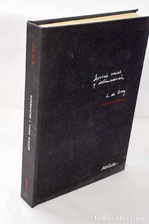 Libri di seconda mano: Servicio social y delincuencia.- Bray, L&eacute;o de