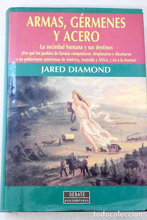 Livres: Armas, g&eacute;rmenes y acero: la sociedad humana y sus destinos.- Diamond, Jared