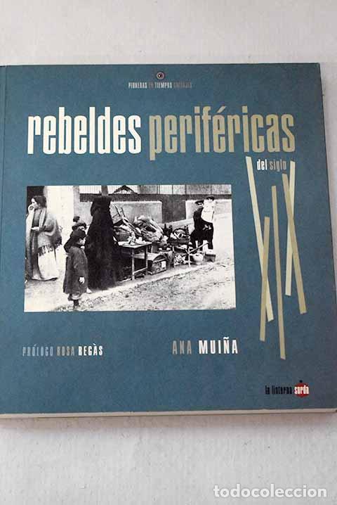 B&uuml;cher: Rebeldes perif&eacute;ricas del siglo XIX.- Mui&ntilde;a, Ana