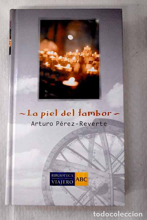 Livres: La piel del tambor: P&eacute;rez-Reverte, Arturo.- P&eacute;rez-Reverte, Arturo