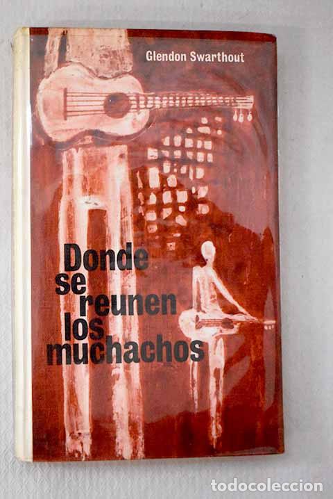 B&uuml;cher: Donde se re&uacute;nen los muchachos.- Swarthout, Glendon