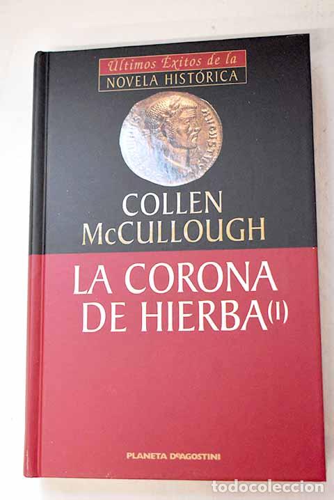 B&uuml;cher: La corona de hierba, Tomo I.- McCullough, Colleen