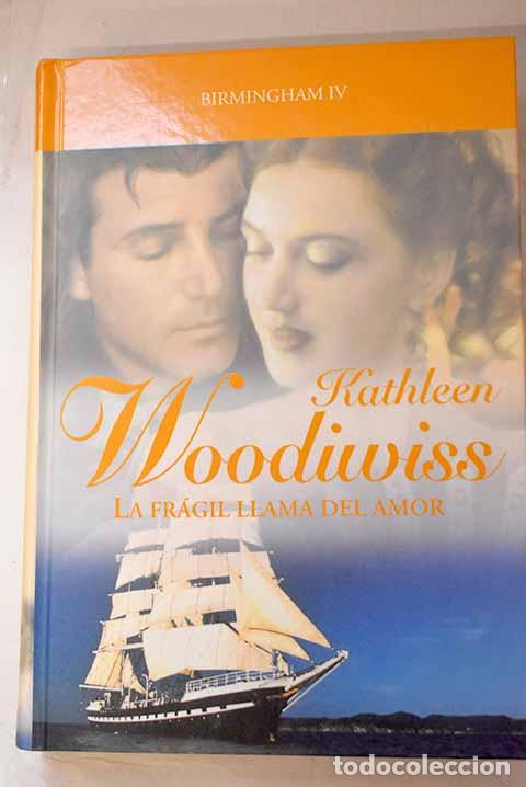 B&uuml;cher: La fr&aacute;gil llama del amor.- Woodiwiss, Kathleen