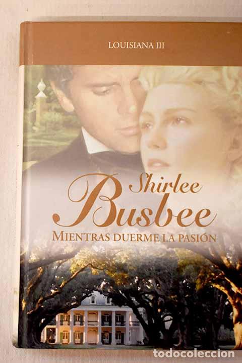 B&uuml;cher: Mientras duerme la pasi&oacute;n.- Busbee, Shirlee