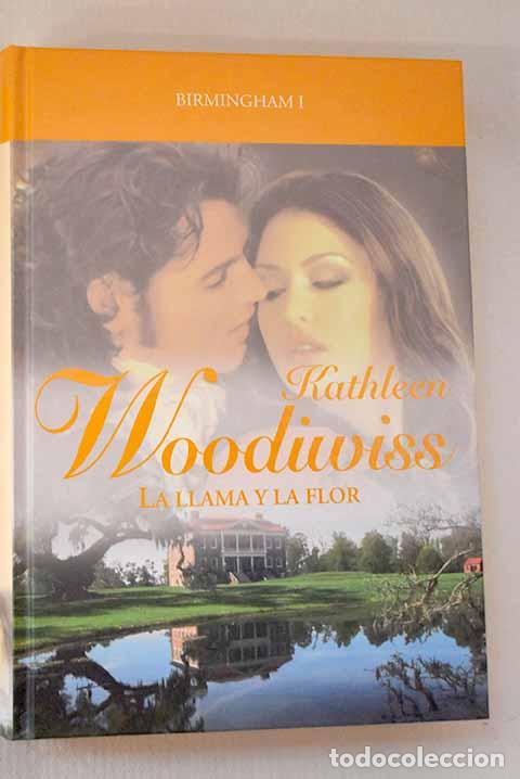 B&uuml;cher: La llama y la flor: Woodiwiss, Kathleen.- Woodiwiss, Kathleen